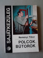Saját kezüleg, Polcok, bútorok c. könyv eladó! Reményi Tibor, 1977