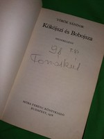 1978. Török Sándor :Kököjszi és Bobojsza mese könyvszép állapt a képek szerint