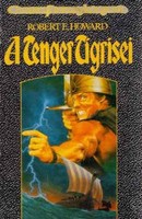 Robert E. Howard A ​tenger tigrisei FANTASY