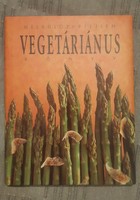 Justh Szilvia(szerk.) : Nélkülözhetetlen vegetáriánus könyv