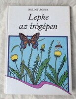 Lepke az írógépen , Bálint Ágnes 1982 mesekönyv