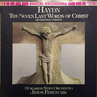 Haydn, Hungarian State Orch.,Ferencsik - The Seven Last Words Of Christ - Orchestral Version (LP)r