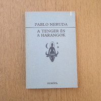 Pablo Neruda - A tenger és a harangok (Nobel-díjas chilei költő)