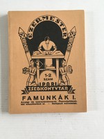 Ezermester Ipari Zsebkönyvtár - Famunkák 1. 1932.: asztalos, faipari ismeretek, antik régi szakkönyv