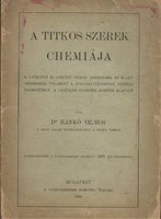 Vilmos Hankó: the chemistry of secret remedies / healing and beautifying secret remedies and perfumes...