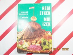 Old food, today's flavors, a recipe book with a regional character