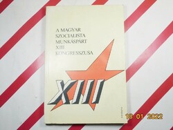 The Hungarian Socialist Workers' Party xiii. Congress