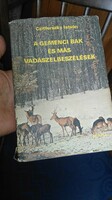 VADÁSZAT!!! CZIFFERSZKY ISTVÁN:A GEMENCI BAK ÉS MÁS VADÁSZ ELBESZÉLÉSEK 1980 MÓRA első kiadás!