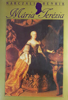 Mária ​Terezia Marczali henrik (Hungarian historical biographies)