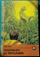 Delfin könyvek - Tőke Péter: Veszedelem az ősvilágból - Fantasztikus ifjúsági regény