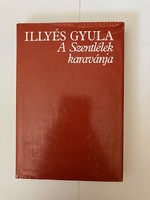 The book Gyula Illyés: the caravan of the holy spirit