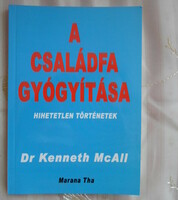 Kenneth McAll: A családfa gyógyítása (Marana Tha sorozat 120., 2006)