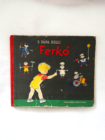 Old storybook, b. Pápa relli: ferkó (móra ferenc book publisher, 1959)