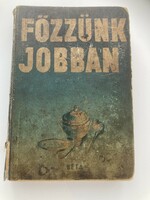 Gonda Erzsébet: Főzzünk jobban, antik szakácskönyv