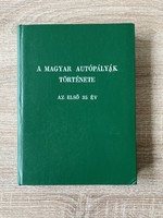 A Magyar Autópályák Története - Az első 35 év