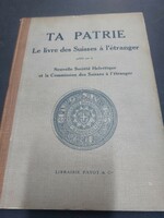 Ta Patrie - le livre des Suisses à l'étranger Ta Patrie   9900.-Ft