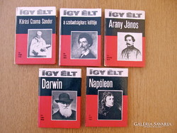 5 db. Így élt - Darwin / Napóleon / Kőrösi Csoma Sándor / Arany János / Petőfi Sándor