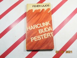Lajos Fehér: our fight for Budapest