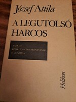 József Attila A legutolsó harcos