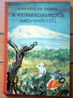 Kittenberger Kálmán A Kilimandzsárótól Nagymarosig könyv vadász vadászat