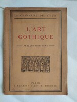 L'Art Gothique - RITKA francia nyelvű művészeti antik kötet