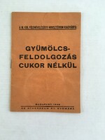 Szabó Béla: Gyümölcsfeldolgozás cukor nélkül 1943.