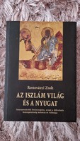 Rostoványi Zsolt: Az iszlám világ és a Nyugat - Interpretációk összecsapása, avagy a kölcsönös...
