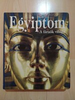 Egyiptom - A fáraók világa (Újszerű kötet) 4500 Ft