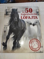 Erdélyi Magdolna: Az 50 legkedveltebb lófajta