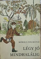Zsigmond Móricz: be good until death.