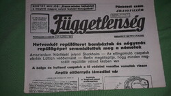 Antik 1940. május  12. FÜGGETLENSÉG újság GYŰJTŐI állapotban a képek szerint
