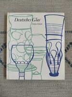 Német üveg - Deutsches Glass - iparművészet, műtárgybecsüs szakkönyv