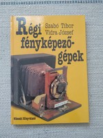 Régi fényképezőgépek - Szabó Tibor Vidra József - műtárgybecsüs szakkönyv