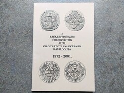 A Székesfehérvári Éremgyűjtők által kibocsátott emlékérmek katalógusa 1972-2001 (id62596)
