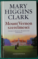 Mary Higgins Clark: Mount Vernon szerelmesei - GEORGE ÉS MARTHA WASHINGTON TÖRTÉNETE>