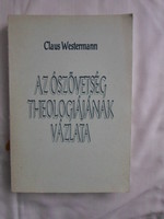 Claus Westermann: Az Ószövetség theologiájának vázlata (1993)