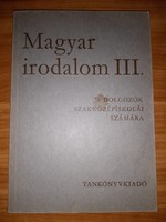 Hungarian literature iii. A book for vocational secondary schools of workers