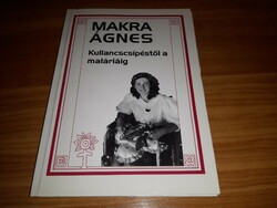 Makra Ágnes - Kullancscsípéstől a maláriáig (dedikált példány) könyv