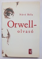 Béla Nóvé: Orwell reader - essays, studies, discussion articles