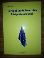 József Bokor - European Union knowledge book for high school students