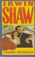 Irwin Shaw: In the Shadow of War