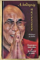 His Holiness the Dalai Lama and Howard c. Cutler: the art of happiness