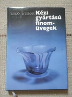 Kézi gyártású finom-üvegek - dedikált! - Szabó Erzsébet - üvegművészet, iparművészet