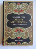 Benedek Elek: Arany mesekönyv - a világ legszebb meséi Deák Ferenc rajzaival - régi Kriterion kiadás