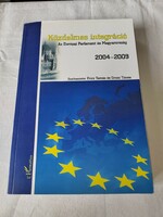 Fricz Tamás Orosz Tímea: Küzdelmes integráció - Az Európai Parlament és Magyarország 2004–2009