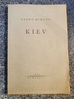 SZABÓ MIKLÓS Kiev. Német kivonattal. Mit Deutschem auszug. DEDIKÁLT !!! Első kiadás..1943..