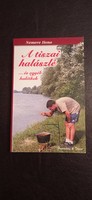 Nemere Ilona - A tiszai halászlé és egyéb halételek halak horgász könyv horgászat szakácskönyv
