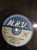 M.H.V.  78 fordulatú hanglemez  Hollós Ilona  Úgy indult,  Parlez Moi D' amour   bakelit