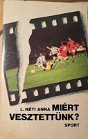 L.Réti Anna: Miért vesztettünk? c. könyve ELADÓ! 1982-es kiadás.