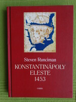 Steven Rumciman: Constantinople fell in 1453